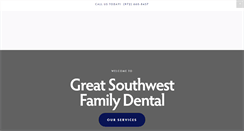 Desktop Screenshot of greatsouthwestfamilydental.com