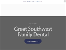 Tablet Screenshot of greatsouthwestfamilydental.com